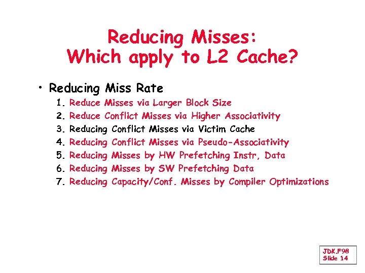 Reducing Misses: Which apply to L 2 Cache? • Reducing Miss Rate 1. 2.