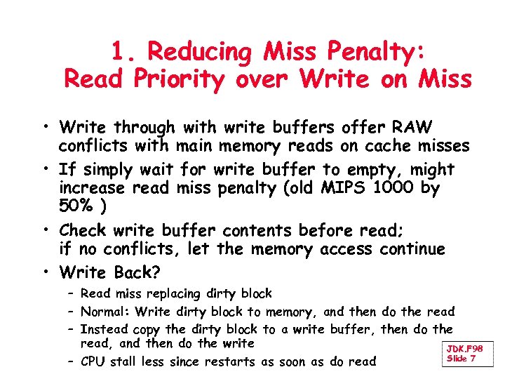 1. Reducing Miss Penalty: Read Priority over Write on Miss • Write through with