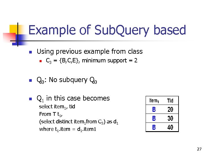 Example of Sub. Query based n Using previous example from class n C 3