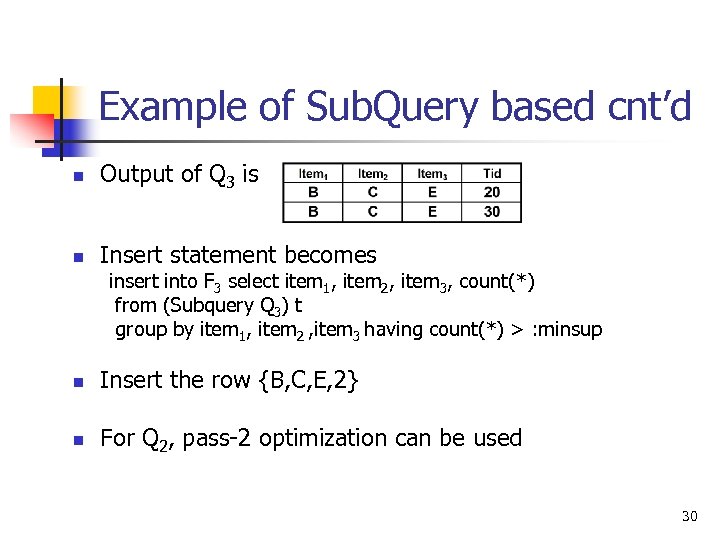 Example of Sub. Query based cnt’d n Output of Q 3 is n Insert