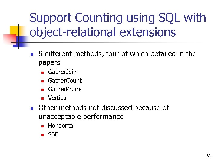 Support Counting using SQL with object-relational extensions n 6 different methods, four of which