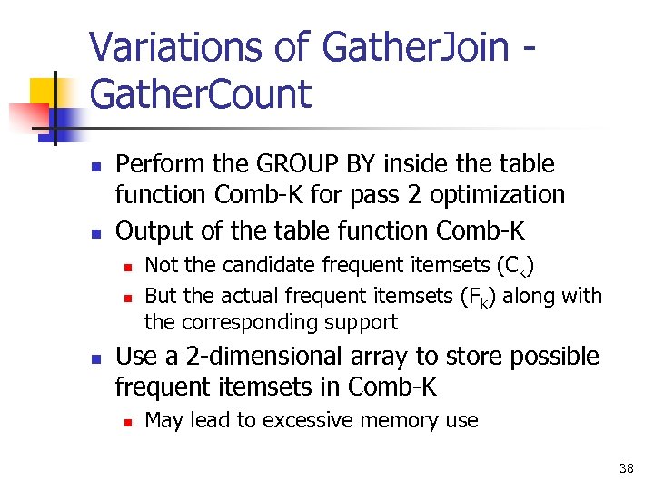 Variations of Gather. Join Gather. Count n n Perform the GROUP BY inside the