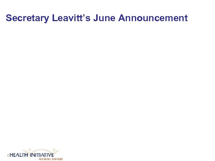 Secretary Leavitt’s June Announcement 