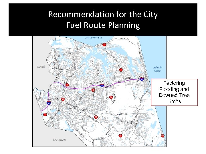 Recommendation for the City Fuel Route Planning Factoring Flooding and Downed Tree Limbs 