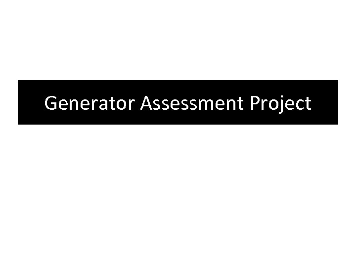 Generator Assessment Project 