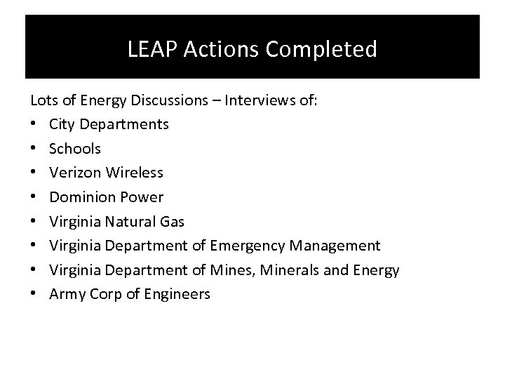 LEAP Actions Completed Lots of Energy Discussions – Interviews of: • City Departments •