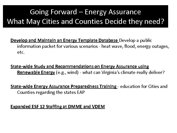 Going Forward – Energy Assurance What May Cities and Counties Decide they need? Develop