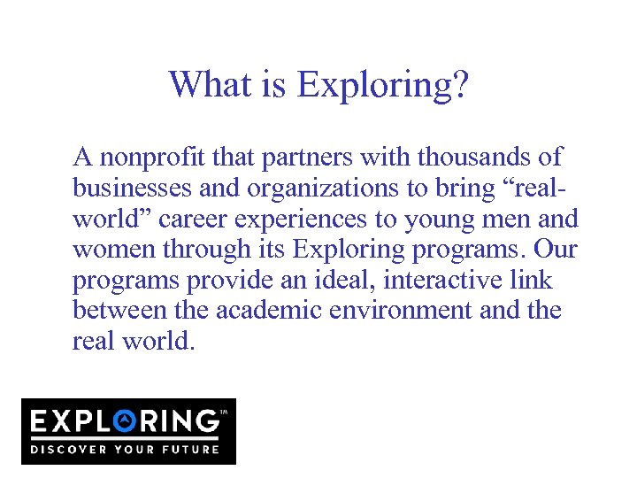 What is Exploring? A nonprofit that partners with thousands of businesses and organizations to