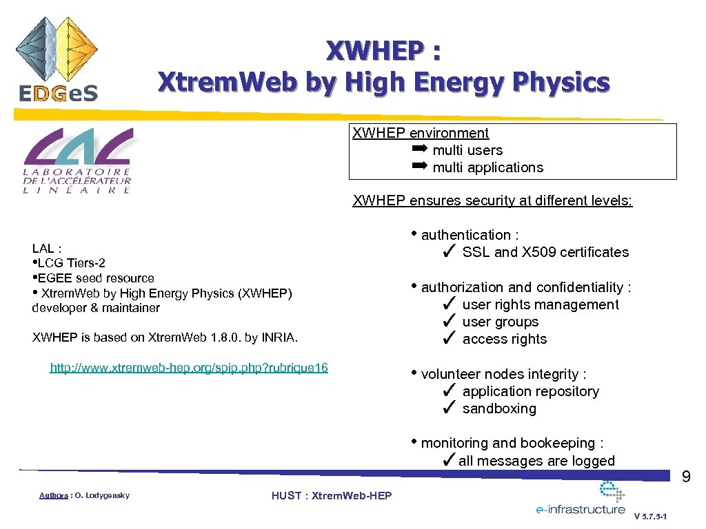 XWHEP : Xtrem. Web by High Energy Physics XWHEP environment ➡ multi users ➡