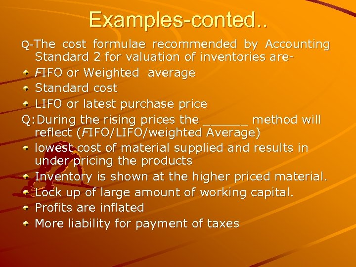 Examples-conted. . Q-The cost formulae recommended by Accounting Standard 2 for valuation of inventories