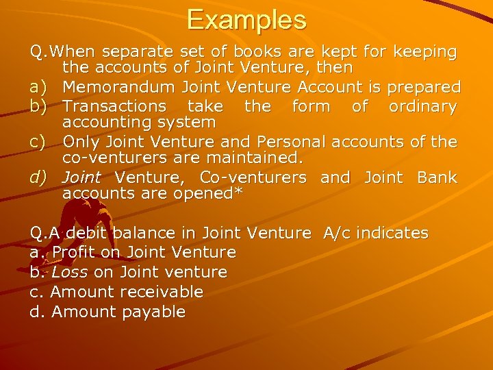 Examples Q. When separate set of books are kept for keeping the accounts of