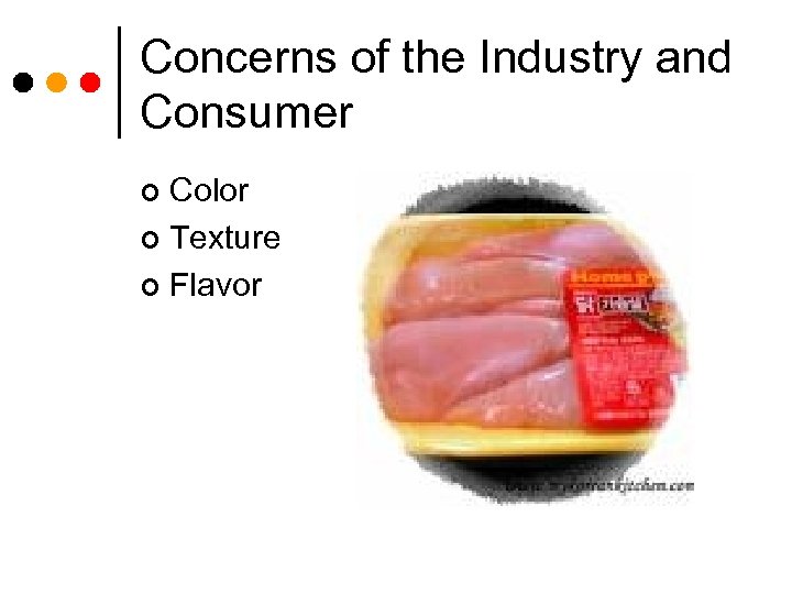 Concerns of the Industry and Consumer Color ¢ Texture ¢ Flavor ¢ 