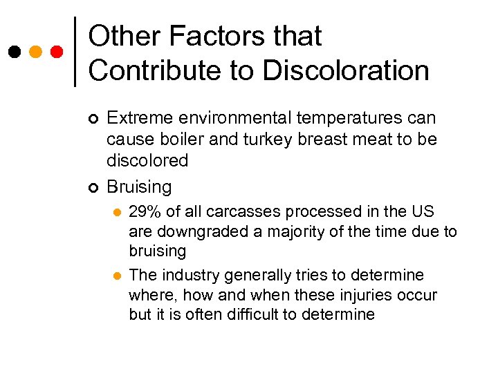 Other Factors that Contribute to Discoloration ¢ ¢ Extreme environmental temperatures can cause boiler