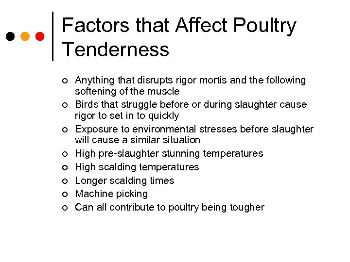 Factors that Affect Poultry Tenderness ¢ ¢ ¢ ¢ Anything that disrupts rigor mortis