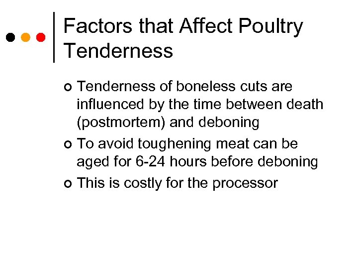 Factors that Affect Poultry Tenderness of boneless cuts are influenced by the time between