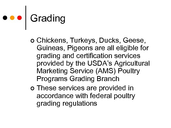 Grading Chickens, Turkeys, Ducks, Geese, Guineas, Pigeons are all eligible for grading and certification