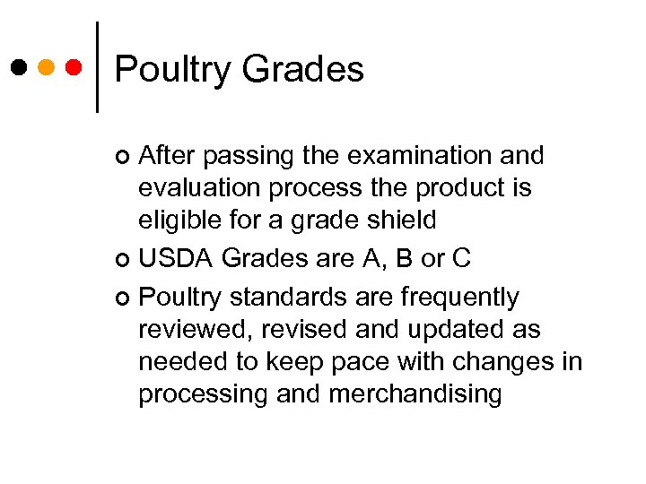 Poultry Grades After passing the examination and evaluation process the product is eligible for