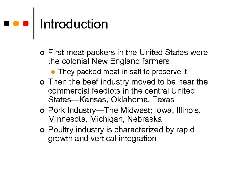Introduction ¢ First meat packers in the United States were the colonial New England