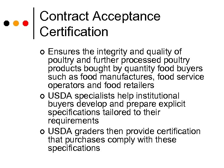 Contract Acceptance Certification ¢ ¢ ¢ Ensures the integrity and quality of poultry and