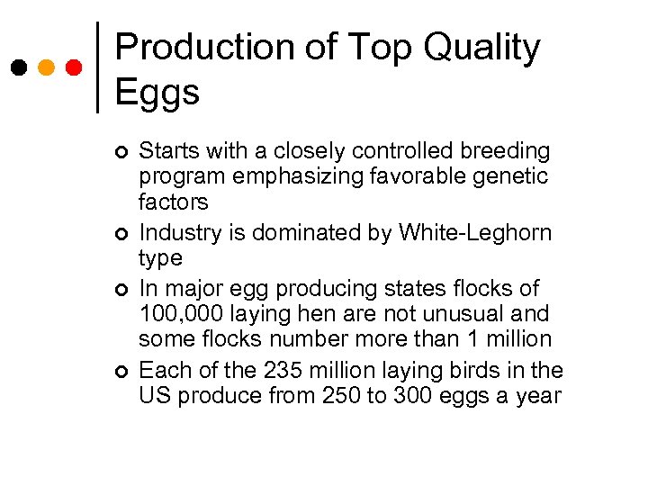 Production of Top Quality Eggs ¢ ¢ Starts with a closely controlled breeding program