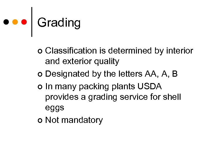 Grading Classification is determined by interior and exterior quality ¢ Designated by the letters