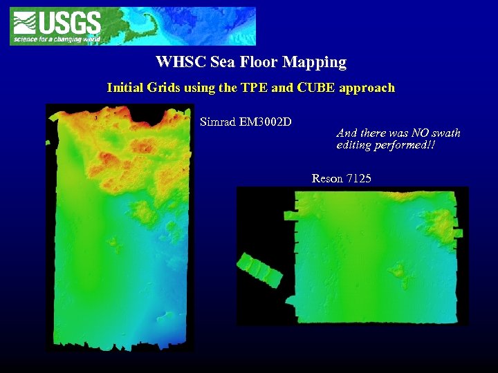 WHSC Sea Floor Mapping Initial Grids using the TPE and CUBE approach Simrad EM