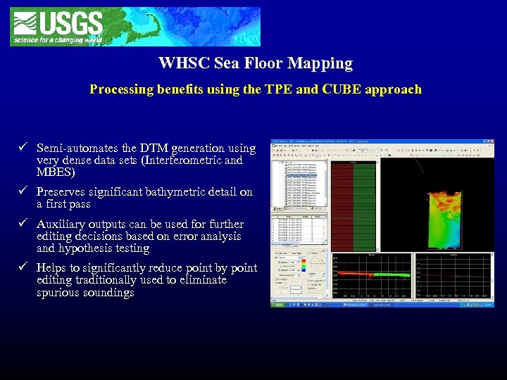 WHSC Sea Floor Mapping Processing benefits using the TPE and CUBE approach ü Semi-automates