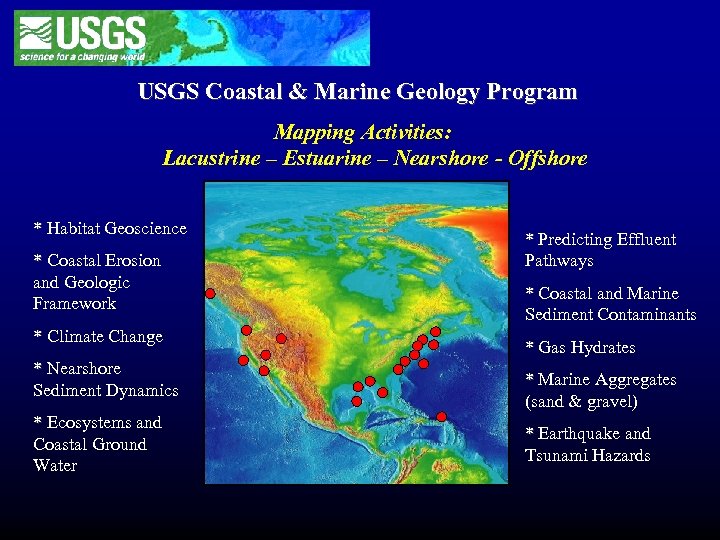 USGS Coastal & Marine Geology Program Mapping Activities: Lacustrine – Estuarine – Nearshore -