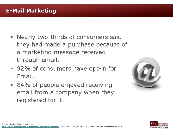 E-Mail Marketing § Nearly two-thirds of consumers said they had made a purchase because