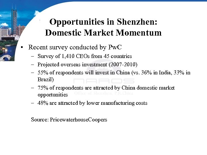 Opportunities in Shenzhen: Domestic Market Momentum • Recent survey conducted by Pw. C –