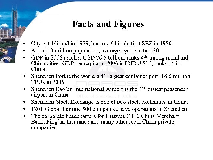  Facts and Figures • City established in 1979, became China’s first SEZ in