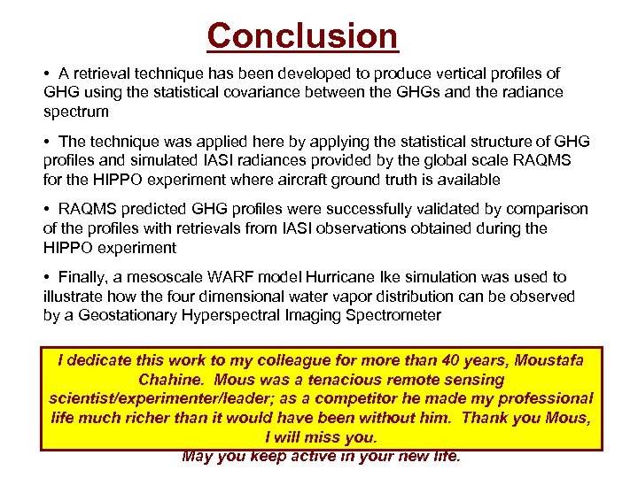 Conclusion • A retrieval technique has been developed to produce vertical profiles of GHG