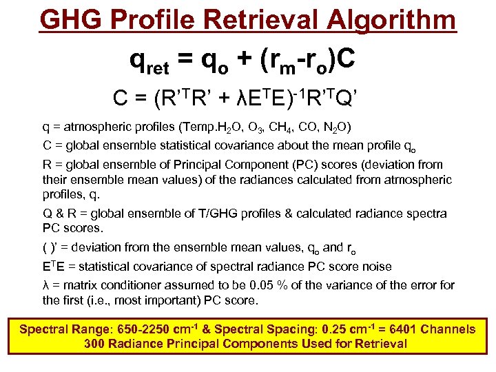 GHG Profile Retrieval Algorithm qret = qo + (rm-ro)C C = (R’TR’ + λETE)-1