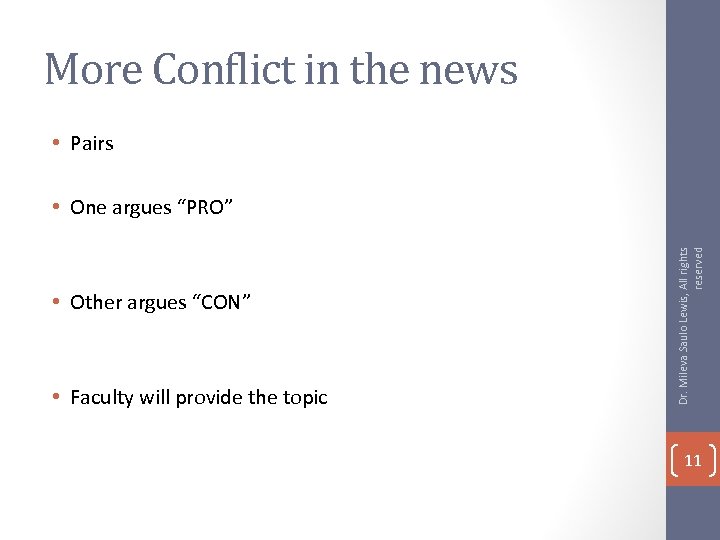 More Conflict in the news • Pairs • Other argues “CON” • Faculty will