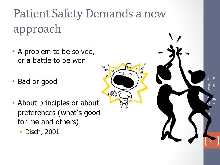 Patient Safety Demands a new approach • Bad or good • About principles or