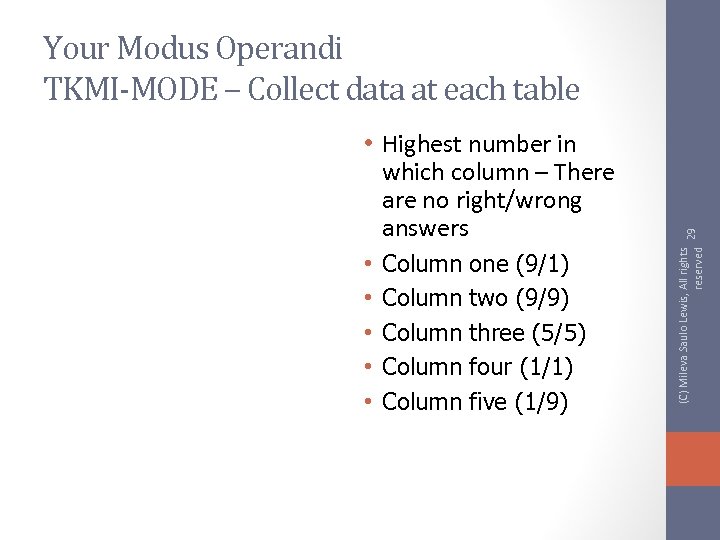  • Highest number in which column – There are no right/wrong answers •