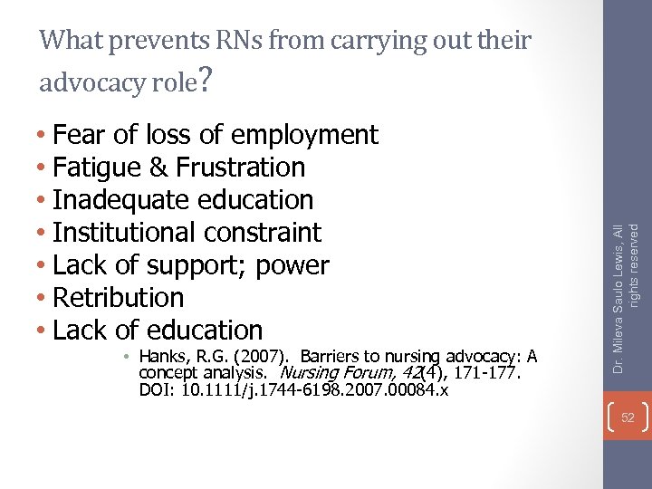  • Fear of loss of employment • Fatigue & Frustration • Inadequate education