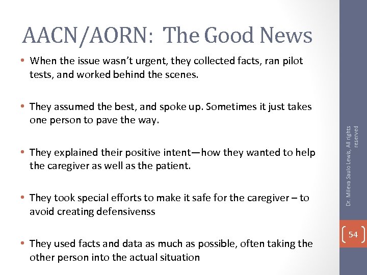 AACN/AORN: The Good News • They assumed the best, and spoke up. Sometimes it