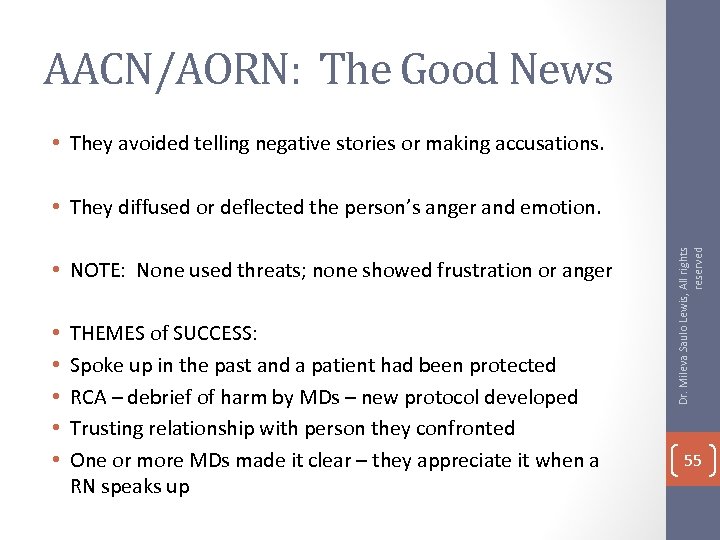 AACN/AORN: The Good News • They avoided telling negative stories or making accusations. •