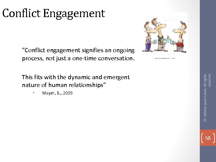 Conflict Engagement This fits with the dynamic and emergent nature of human relationships” •