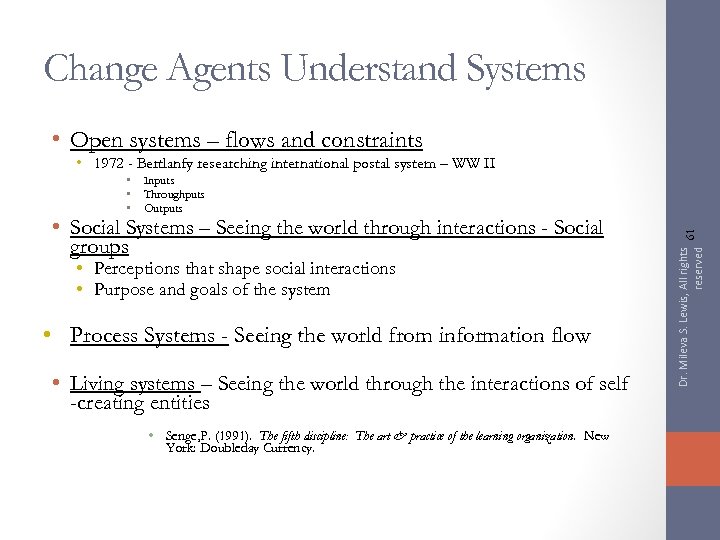 Change Agents Understand Systems • Open systems – flows and constraints • 1972 -