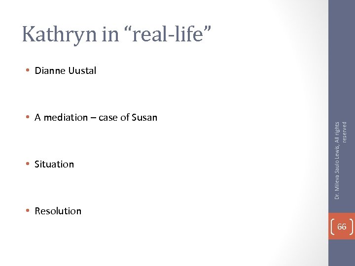 Kathryn in “real-life” • A mediation – case of Susan • Situation Dr. Mileva