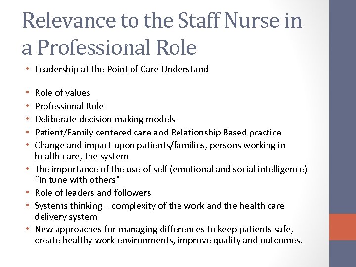 Relevance to the Staff Nurse in a Professional Role • Leadership at the Point