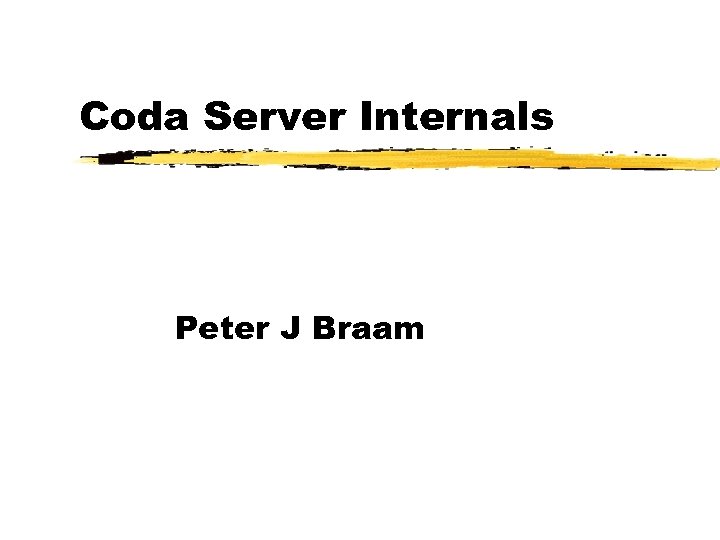 Coda Server Internals Peter J Braam 