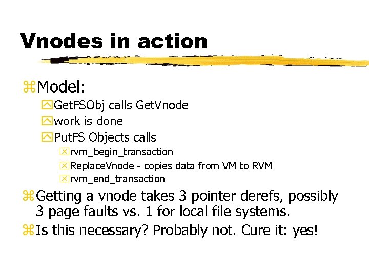Vnodes in action z. Model: y. Get. FSObj calls Get. Vnode ywork is done