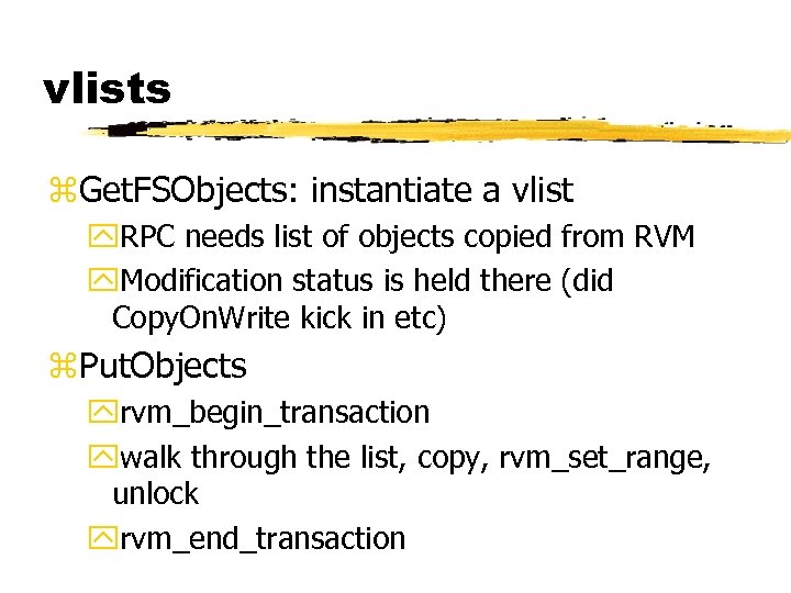 vlists z. Get. FSObjects: instantiate a vlist y. RPC needs list of objects copied
