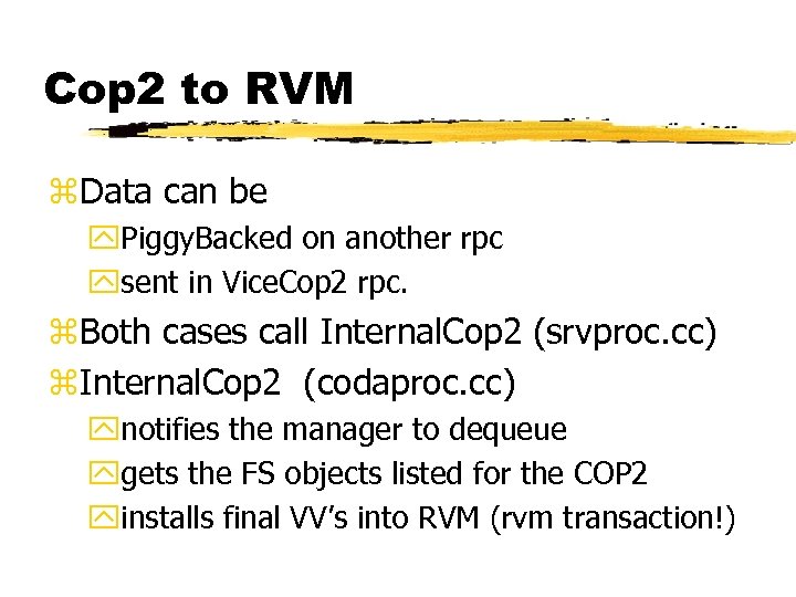 Cop 2 to RVM z. Data can be y. Piggy. Backed on another rpc