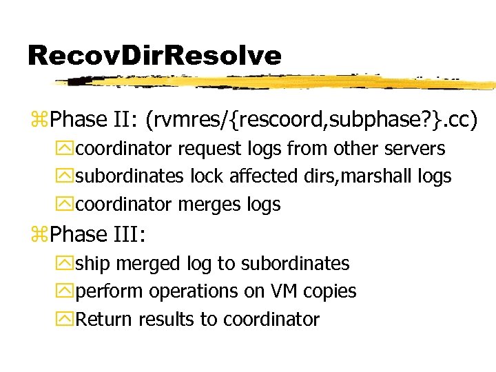 Recov. Dir. Resolve z. Phase II: (rvmres/{rescoord, subphase? }. cc) ycoordinator request logs from
