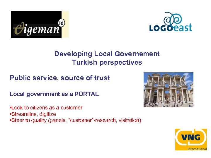 Developing Local Governement Turkish perspectives Public service, source of trust Local government as a