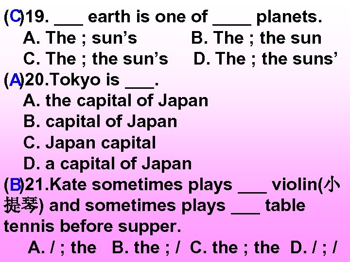 (C)19. ___ earth is one of ____ planets. A. The ; sun’s B. The